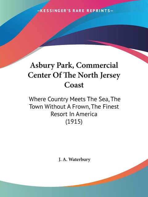 Asbury Park, Commercial Center Of The North Jersey Coast - J. A. Waterbury