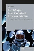 Rechtsfragen beim Kontakt mit Extraterrestrischen - Klaus Stähle