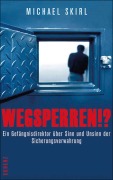 Cover-Bild zum Titel 'Wegsperren!?' von 'Michael Skirl'