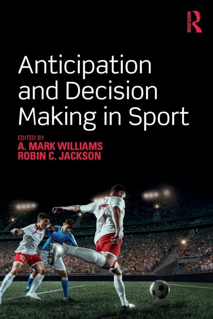 Anticipation and Decision Making in Sport - 
