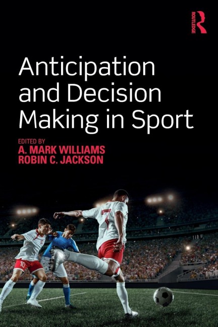 Anticipation and Decision Making in Sport - 