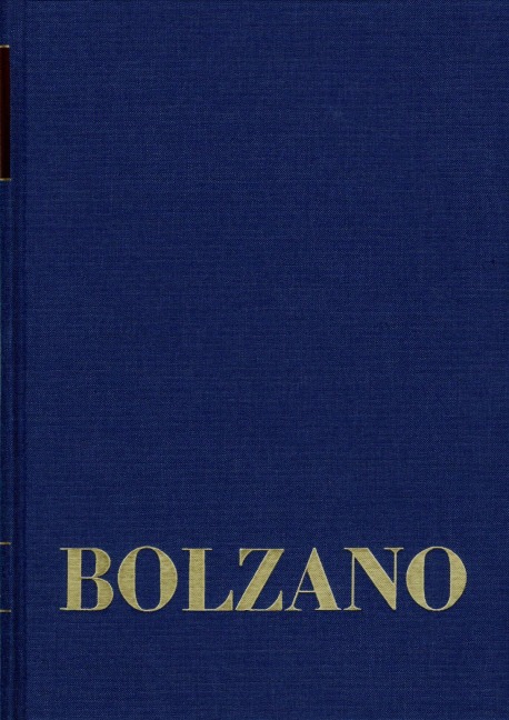 Bernard Bolzano Gesamtausgabe / Reihe II: Nachlaß. A. Nachgelassene Schriften. Band II,A,4: Religiöse und religionsphilosophische Texte 1811-1848 - Bernard Bolzano