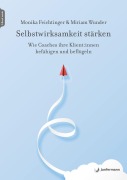 Cover-Bild zum Titel 'Selbstwirksamkeit stärken' von 'Monika Feichtinger, Miriam Wunder'