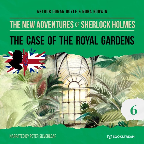 The Case of the Royal Gardens - Arthur Conan Doyle, Nora Godwin