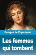 Cover-Bild zum Titel 'Les femmes qui tombent' von 'Georges de Peyrebrune'