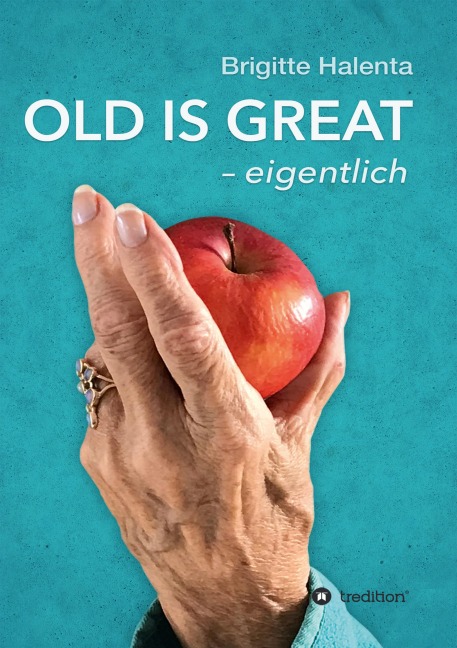 OLD IS GREAT - eigentlich - Brigitte Halenta
