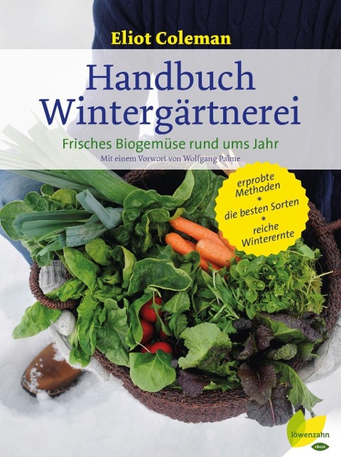 Handbuch Wintergärtnerei - Eliot Coleman