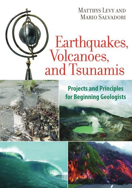 Earthquakes, Volcanoes, and Tsunamis - Matthys Levy, Mario Salvadori