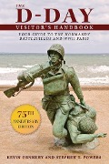 The D-Day Visitor's Handbook - Kevin Dennehy, Stephen T. Powers