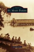 Cover-Bild zum Titel 'St. Mary Parish' von 'Julana M. Senette'
