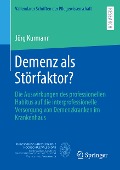 Demenz als Störfaktor? - Jörg Kurmann