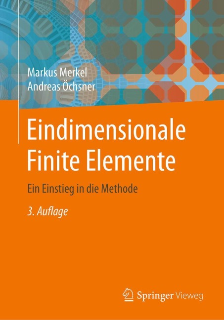 Eindimensionale Finite Elemente - Andreas Öchsner, Markus Merkel