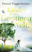Cover-Bild zum Titel 'Kinder in der Geistigen Welt' von 'Pascal Voggenhuber'