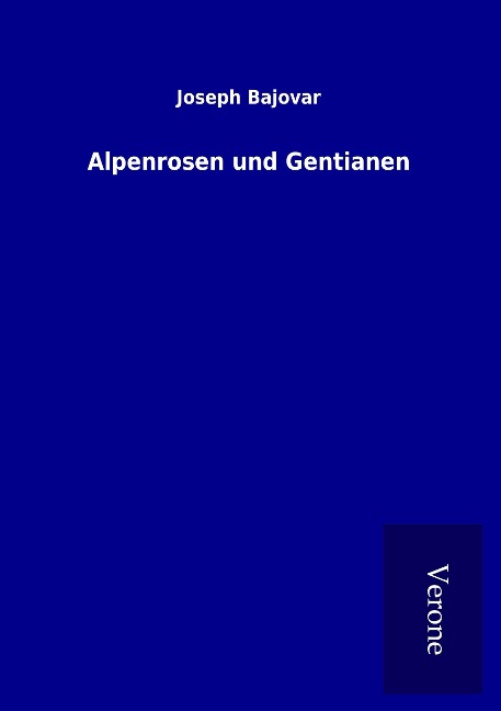 Alpenrosen und Gentianen - Joseph Bajovar