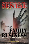 Family Business: A Horror Story - Rebecca M. Senese