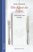 Cover-Bild zum Titel 'Die Kunst des Essens' von 'Mfk Fisher'