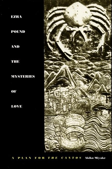 Ezra Pound and the Mysteries of Love - Akiko Miyake