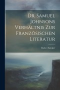 Cover-Bild zum Titel 'Dr. Samuel Johnsons Verhältnis zur Französischen Literatur' von 'Robert Kleuker'