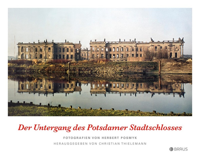 Der Untergang des Potsdamer Stadtschlosses - 