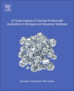 Cover-Bild zum Titel 'A Fractal Analysis of Chemical Kinetics with Applications to Biological and Biosensor Interfaces' von 'Ajit Sadana, Neeti Sadana, Richa Sadana'