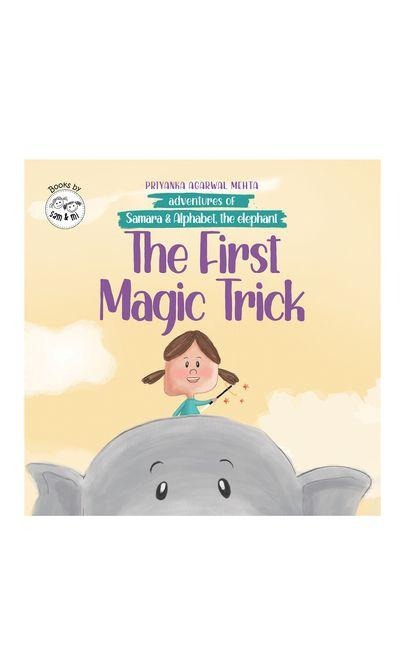 Adventures of Samara and Alphabet - The First Magic Trick - Priyanka Agarwal Mehta