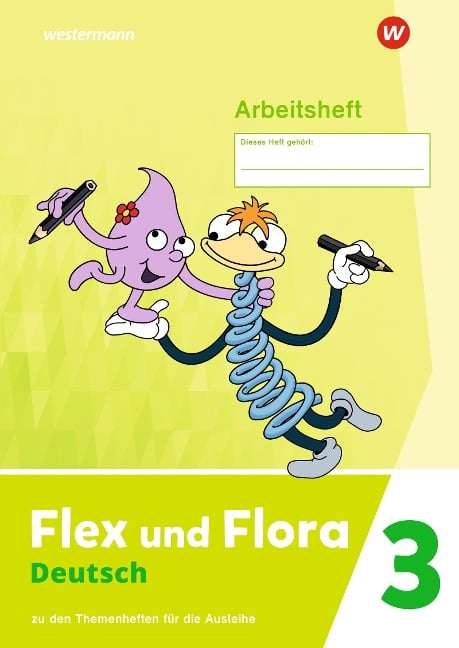 Flex und Flora 3. Arbeitsheft: Für die Ausleihe - 