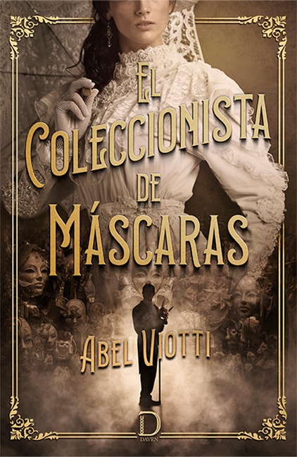 El coleccionista de máscaras - Abel Viotti