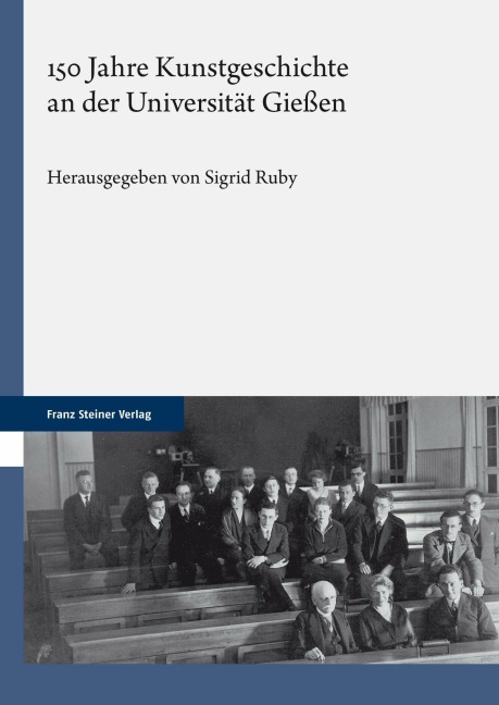 150 Jahre Kunstgeschichte an der Universität Gießen - Sigrid Ruby