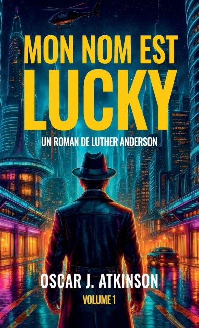 Mon nom est Lucky, Un roman de Luther Anderson - Oscar J Atkinson