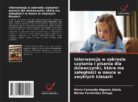 Interwencja w zakresie czytania i pisania dla dziewczynki, która ma zaleg¿o¿ci w nauce w zwyk¿ych klasach - María Fernanda Higuera Alanís, Norma Fernández Ortega