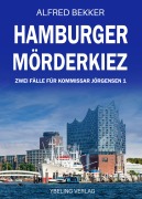 Cover-Bild zum Titel 'Hamburger Mörderkiez: Zwei Fälle für Kommissar Jörgensen 1' von 'Alfred Bekker'