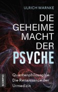 Cover-Bild zum Titel 'Die geheime Macht der Psyche' von 'Ulrich Warnke'