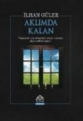 Cover-Bild zum Titel 'Aklimda Kalan' von 'Ilhan Güler'