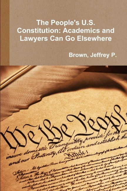 The People's U.S. Constitution - Brown Jeffrey P.