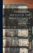 Cover-Bild zum Titel 'Historical Sketch Of The Waugh Family' von ''