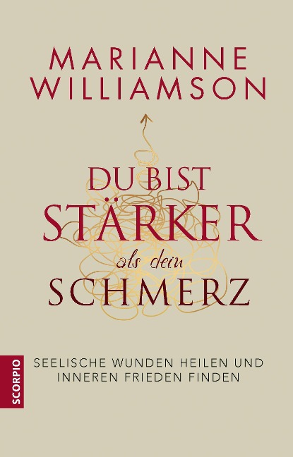 Du bist stärker als dein Schmerz - Marianne Williamson