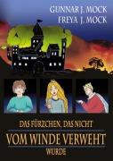 Cover-Bild zum Titel 'Das Fürzchen, das nicht vom Winde verweht wurde' von 'Gunnar J. Mock'