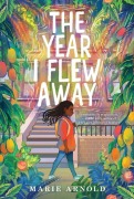 Cover-Bild zum Titel 'The Year I Flew Away' von 'Marie Arnold'