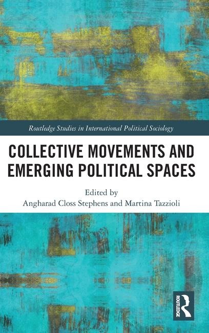 Collective Movements and Emerging Political Spaces - 