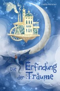 Cover-Bild zum Titel 'Die Erfindung der Träume' von 'Yvette Himmel'