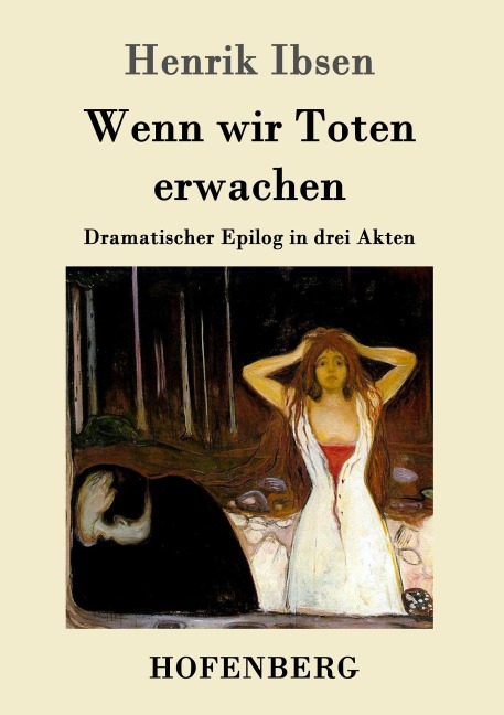 Wenn wir Toten erwachen - Henrik Ibsen