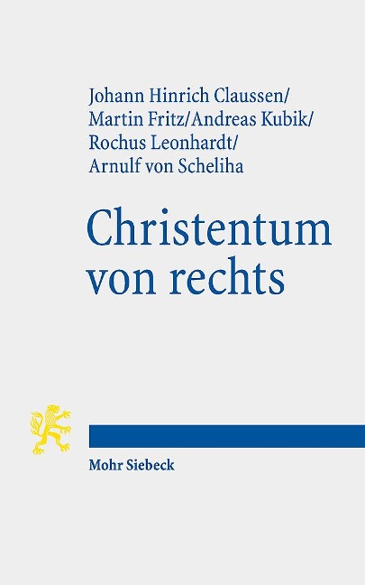 Christentum von rechts - Johann Hinrich Claussen, Martin Fritz, Andreas Kubik, Rochus Leonhardt, Arnulf Von Scheliha
