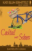 Cover-Bild zum Titel 'Cocktail mit Schuss' von 'Birgit Gruber'