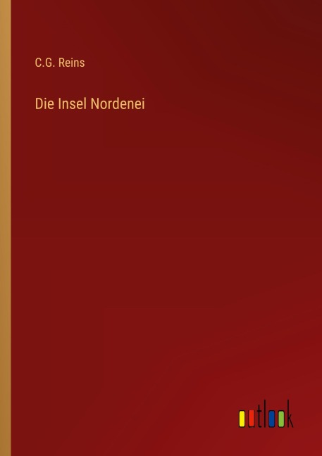 Die Insel Nordenei - C. G. Reins
