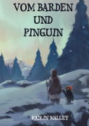 Cover-Bild zum Titel 'Vom Barden und Pinguin' von 'Kadlin Mallet'