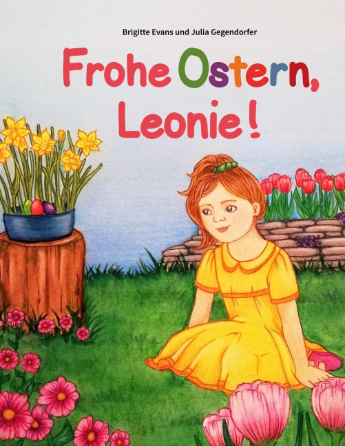 Frohe Ostern, Leonie! - Brigitte Evans, Julia Gegendorfer