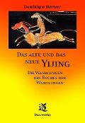 Cover-Bild zum Titel 'Das alte und das neue Yijing' von 'Dominique Hertzer'