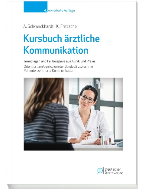 Kursbuch ärztliche Kommunikation - Axel Schweickhardt, Kurt Fritzsche