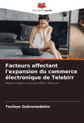 Cover-Bild zum Titel 'Facteurs affectant l'expansion du commerce électronique de Telebirr' von 'Tesfaye Gebremedehin'