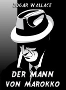 Cover-Bild zum Titel 'Der Mann von Marokko' von 'Edgar Wallace'